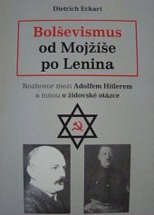 kniha Bolševismus od Mojžíše po Lenina rozhovor mezi Adolfem Hitlerem a mnou o židovské otázce, J. Hlaváč 2003