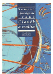 kniha Člověk a realita metafyzika lidského bytí, Refugium Velehrad-Roma 2010