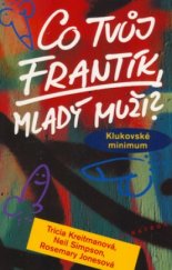 kniha Co tvůj frantík, mladý muži? klukovské minimum, Albatros 2005