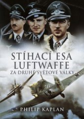 kniha Stíhací esa Luftwaffe za druhé světové války, BB/art 2008