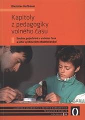 kniha Kapitoly z pedagogiky volného času soubor pojednání o volném čase a jeho výchovném zhodnocování, Jihočeská univerzita, Teologická fakulta 2010