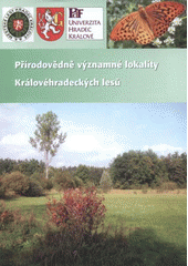 kniha Přírodovědně významné lokality Královéhradeckých lesů, Pro Pedagogickou fakultu UHK vydala Olga Čermáková 2007