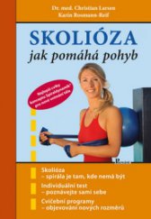 kniha Skolióza - jak pomáhá pohyb nejlepší cviky konceptu Spiraldynamik pro nové vnímání těla, Poznání 2012