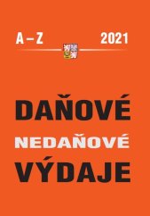 kniha Daňové a nedaňové výdaje 2021 Abecedně seřazeny daňové a nedaňové výdaje s příklady + hesla týkající se pandem, Poradce 2025