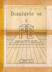 kniha Domluvte se s PC Uživatelská příručka pro práci s počítači IBM PC XT, AT kompatibilními, ECOMIX - OK 1990