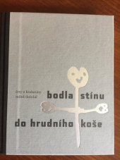 kniha Bodla stínu do hrudního koše črty z krabatiny, Thyrsus 2009