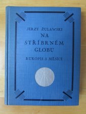 kniha Na stříbrném globu Rukopis s měsíce, B. Kočí 1930
