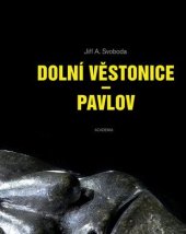 kniha Dolní Věstonice - Pavlov, Academia 2016