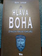 kniha Hlava Boha Ztracený poklad Templářů, TRIO Publishing 2006