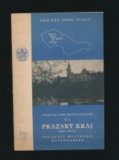 kniha Pražský kraj. 1. část, - Intineráře silnic východně od Prahy. Posázaví, Kolínsko, Kutnohorsko, Čedok 1953