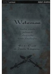 kniha Wetemaa - kniha osudu jedenácti družiníků krále Gudleifra. Díl 3., - O cestě do Jižního Edagwonu, Wolf Publishing 2005