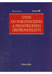 kniha Úvod do porodnického a pediatrického ošetřovatelství [Orig.: Thompson´s introduction to maternity and pediatric nursing], Grada 2004