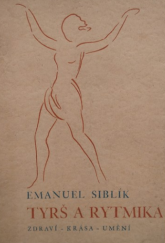 kniha Tyrš a rytmika zdraví - krása - umění, Alois Srdce 1933