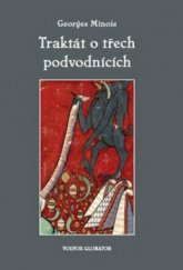 kniha Traktát o třech podvodnících příběh kacířské knihy, která neexistovala, Volvox Globator 2011