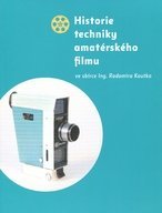 kniha Historie techniky amatérského filmu ve sbírce Radomíra Koutka, Filmfest 2016