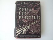 kniha Cesta leží uprostřed román, Josef Lukasík 1941