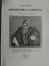 kniha Kouzelník z Londýna John Dee v Čechách, 1584-1589, I. Sviták] 1994