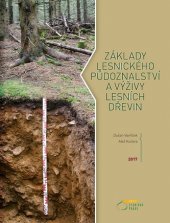 kniha Základy lesnického půdoznalství a výživy lesních dřevin, Lesnická práce 2017