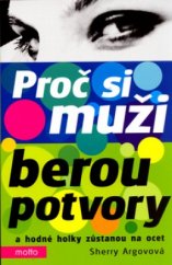 kniha Proč si muži berou potvory a hodné holky zůstanou na ocet, Motto 2006