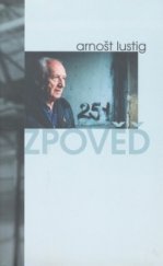 kniha Zpověď literárně zpracovaný fonetický záznam vzpomínek a úvah Arnošta Lustiga, MULTISONIC 2008