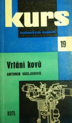 kniha Vrtání kovů Pomůcka k zákl. školení vrtačů, obráběčů, nástrojařů a zámečníků ve strojír. a v opravárenství : Určeno pro dělníky, učně a studenty, SNTL 1961