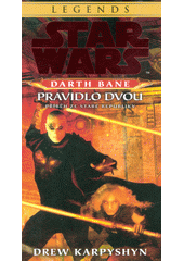 kniha Star Wars - Darth Bane 2. - Pravidlo dvou - příběh ze Staré republiky, Egmont 2017