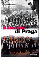 kniha Bambini di Praga výsluní a stíny, Mladá fronta 2007