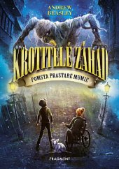 kniha Krotitelé záhad 1. - Pomsta prastaré mumie, Fragment 2019