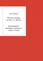 kniha Střihová skladba ve filmu a v televizi, Akademie múzických umění v Praze 2016