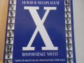 kniha 10 rad k nezaplacení Hospodářské noviny : úspěšní manažeři radí, jak se dostat do první ligy českého byznysu, Economia 