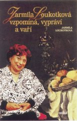 kniha Jarmila Loukotková vzpomíná, vypráví a vaří, Brána 2000