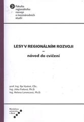 kniha Lesy v regionálním rozvoji návod do cvičení, Mendelova univerzita v Brně 2010