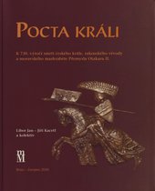 kniha Pocta králi k 730. výročí smrti českého krále, rakouského vévody a moravského markraběte Přemysla Otakara II., Matice moravská pro projekt Pocta králi železnému a zlatému 2008 2010