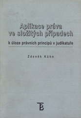 kniha Aplikace práva ve složitých případech k úloze právních principů v judikatuře, Karolinum  2002