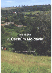kniha K Čechům Moldávie, Rabasova galerie 2011