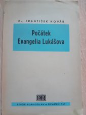 kniha Počátek Evangelia Lukášova Výklad prvých dvou kapitol, Tiskové a nakladatel. družstvo Blahoslav 1945