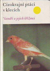 kniha Cizokrajní ptáci v klecích Kanáři a jejich kříženci, SZN 1981