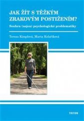 kniha Jak žít s těžkým zrakovým postižením?, Triton 2015