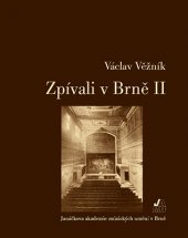 kniha Zpívali v Brně II Kronika české opery v Brně, Janáčkova akademie múzických umění v Brně 2014