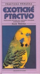 kniha Exotické ptactvo ilustrovaná příručka pro začínající chovatele exotických ptáků, Slovart 2000