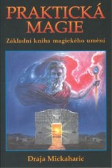 kniha Praktická magie základní kniha magického umění, Pragma 2001