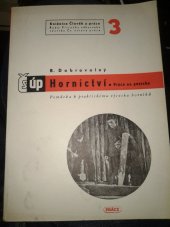 kniha Hornictví Práce na povrchu : Pomůcka k praktickému výcviku horníků, Práce 1949