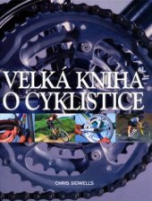 kniha Velká kniha o cyklistice, Slovart 2004