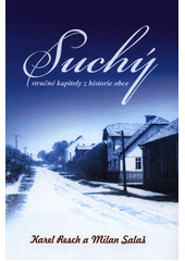 kniha Suchý  stručné kapitoly z historie obce, Janík Art 2014