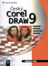 kniha Český CorelDRAW 9 podrobný průvodce začínajícího uživatele, Grada 2000