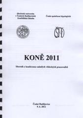 kniha Koně 2011 sborník z konference mladých vědeckých pracovníků : České Budějovice, 9.6.2011, Jihočeská univerzita, Zemědělská fakulta 2011
