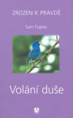 kniha Zrozen k pravdě. [2], - Volání duše - Volání duše, Alman 2006