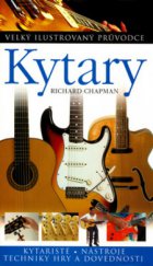 kniha Kytary [kytaristé, nástroje, techniky hry a dovednosti], Slovart 2006