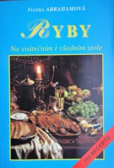 kniha Ryby pečené, smažené, vařené, dušené, rybí saláty a pomazánky na svátečním i všedním stole : 113 receptů, Vyšehrad 1998