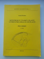 kniha Konstrukce výlisků z plastů a forem pro zpracování plastů POLYMERY, Akademické nakladatelství CERM, s.r.o. 2015